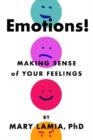Emotions! : Making Sense of Your Feelings - Book