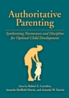Authoritative Parenting : Synthesizing Nurturance and Discipline for Optimal Child Development - Book