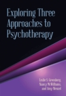 Exploring Three Approaches to Psychotherapy - Book