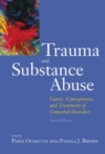 Trauma and Substance Abuse : Causes, Consequences, and Treatment of Comorbid Disorders - Book