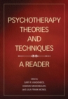 Psychotherapy Theories and Techniques : A Reader - Book