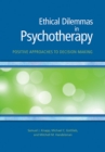 Ethical Dilemmas in Psychotherapy : Positive Approaches to Decision Making - Book