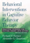 Behavioral Interventions in Cognitive Behavior Therapy : Practical Guidance for Putting Theory into Action - Book