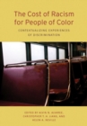 The Cost of Racism for People of Color : Contextualizing Experiences of Discrimination - Book