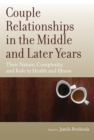 Couple Relationships in the Middle and Later Years : Their Nature, Complexity, and Role in Health and Illness - Book