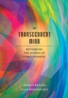 Transcendent Mind : Rethinking the Science of Consciousness - Book