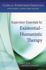 Supervision Essentials for Existential–Humanistic Therapy - Book