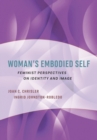 Woman's Embodied Self : Feminist Perspectives on Identity and Image - Book