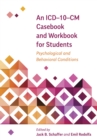 An ICD-10-CM Casebook and Workbook for Students : Psychological and Behavioral Conditions - Book