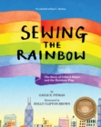 Sewing the Rainbow : A Story About Gilbert Baker - Book