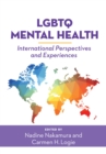 LGBTQ Mental Health : International Perspectives and Experiences - Book