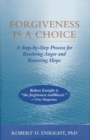 Forgiveness Is a Choice : A Step-by-Step Process for Resolving Anger and Restoring Hope - Book