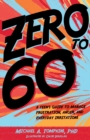 Zero to 60 : A Teen’s Guide to Manage Frustration, Anger, and Everyday Irritations - Book