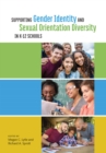 Supporting Gender Identity and Sexual Orientation Diversity in K-12 Schools - Book