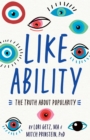 Like Ability : The Truth About Popularity - Book