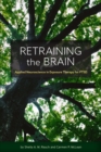 Retraining the Brain : Applied Neuroscience in Exposure Therapy for PTSD - Book