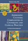 Addressing Cultural Complexities in Counseling and Clinical Practice : An Intersectional Approach - Book