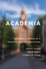 Thriving in Academia : Building a Career at a Teaching-Focused Institution - Book