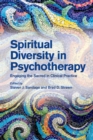 Spiritual Diversity in Psychotherapy : Engaging the Sacred in Clinical Practice - Book
