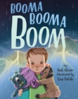Booma Booma Boom : A Story to Help Kids Weather Storms - Book