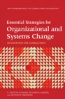 Essential Strategies for Organizational and Systems Change : An Overview for Consultants - Book