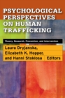 Psychological Perspectives on Human Trafficking : Theory, Research, Prevention, and Intervention - Book