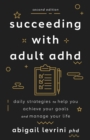 Succeeding With Adult ADHD : Daily Strategies to Help You Achieve Your Goals and Manage Your Life - Book