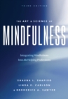 The Art and Science of Mindfulness : Integrating Mindfulness Into the Helping Professions - Book