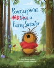 Porcupine Had a Fuzzy Sweater - Book