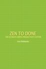 Zen to Done : The Ultimate Simple Productivity System - Book