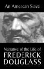 An American Slave : Narrative of the Life of Frederick Douglass - Book