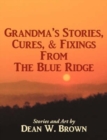 Grandma's Stories, Cures, & Fixings from the Blue Ridge - Book