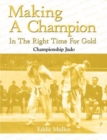 Making A Champion In The Right Time For Gold : Championship Judo - Book