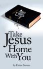 Take Jesus Home With You - Book