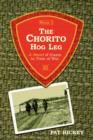 The Chorito Hog Leg, Book 1 : A Novel of Guam in Time of War - Book