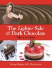 The Lighter Side of Dark Chocolate : Take it to Heart - Book
