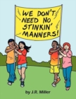 We Don't Need No Stinkin' Manners! - Book