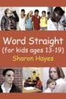 Word Straight : (for Kids Ages 13-19) - Book