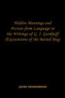 Hidden Meanings and Picture-form Language in the Writings of G.I. Gurdjieff : (Excavations of the Buried Dog) - Book
