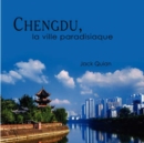 Chengdu, La Ville Paradisiaque - Book