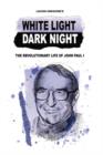 White Light Dark Night : The Revolutionary Life of John Paul I - Book