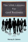 Ten Vital Lessons For Good Business - Book