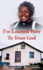 I've Learned How to Trust God - Book