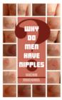 Why Do Men Have Nipples? - Book