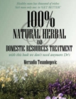 100% Natural Herbal and Domestic Resources Treatment : With This Book We Don't Need Anymore Dr's - Book