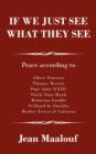 If We Just See What They See : Peace According to - Book