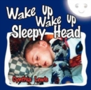 Wake Up Wake Up Sleepy Head - Book