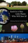 Earth Is A Nice Little Planet : Who Will Save It? - Book