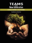 Teams for a New Generation : A Facilitator's Field Guide - Book