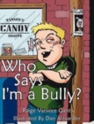 Who Says I'm a Bully? - Book